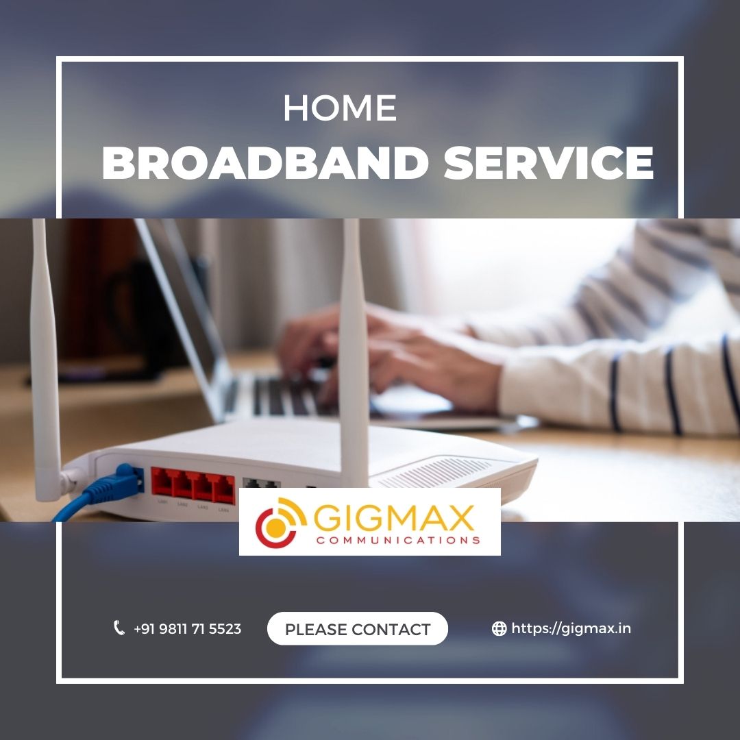 Enhancing Your Home Connectivity Experience with Gigmax Broadband