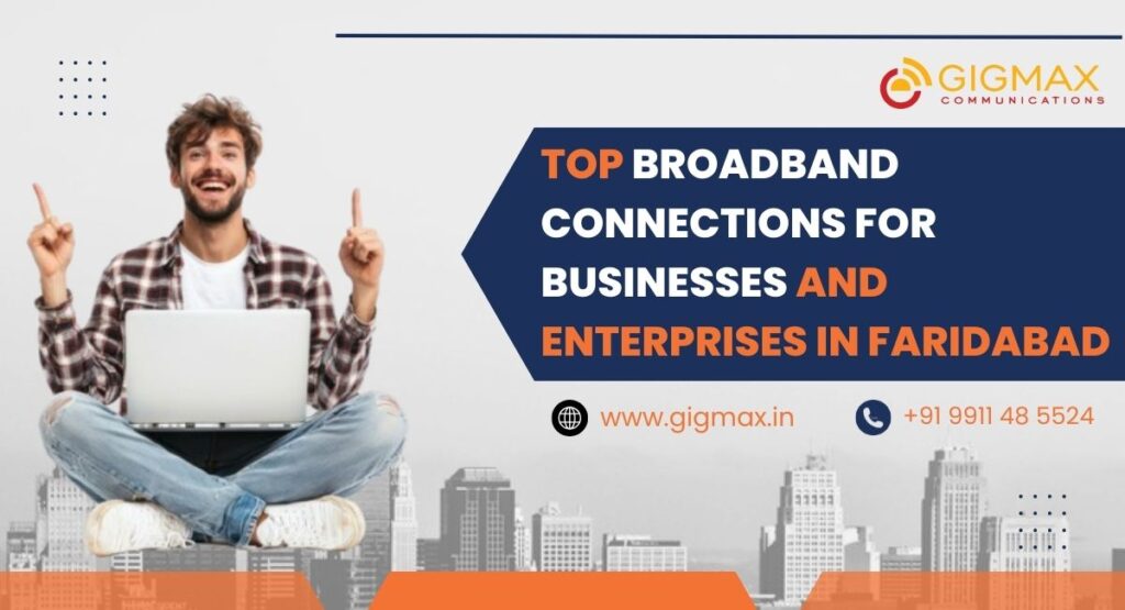 Broadband Connections for Businesses and Enterprises in Faridabad