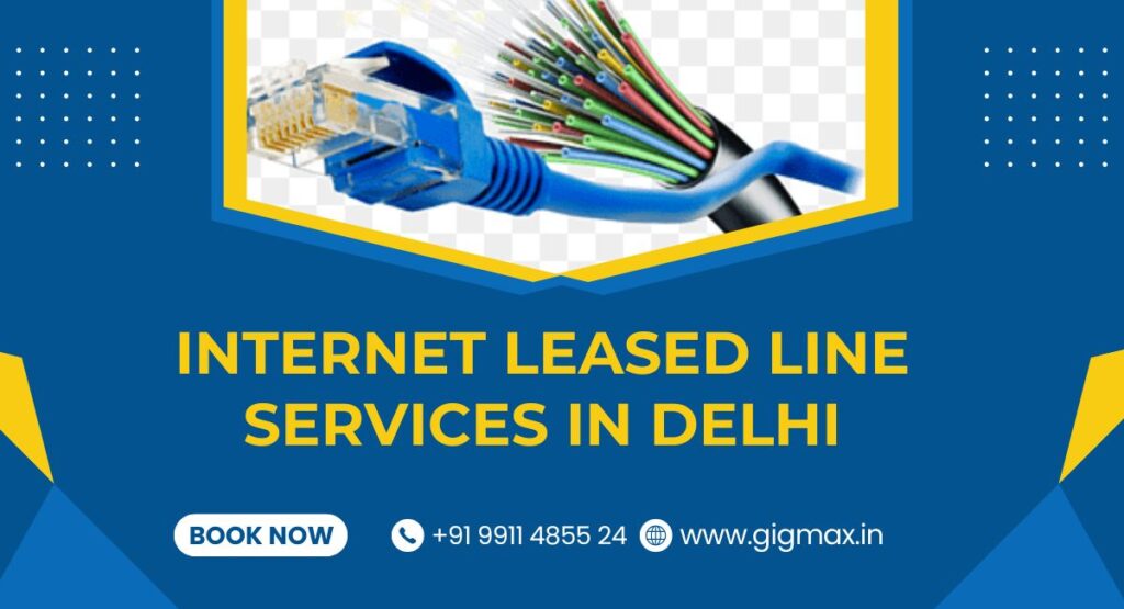 Internet Leased Line Services in Delhi 