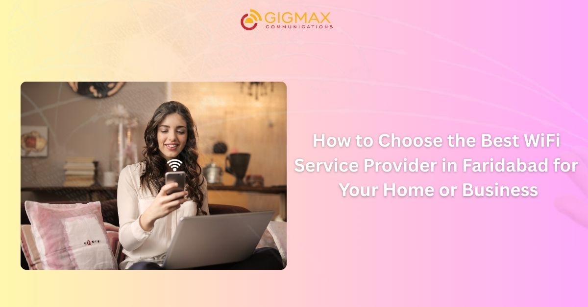 Best WiFi Service Provider in Faridabad for Your Home