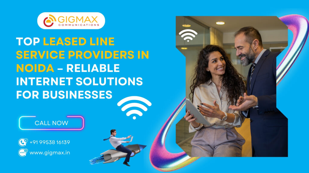 Leased Line Service Providers in Noida