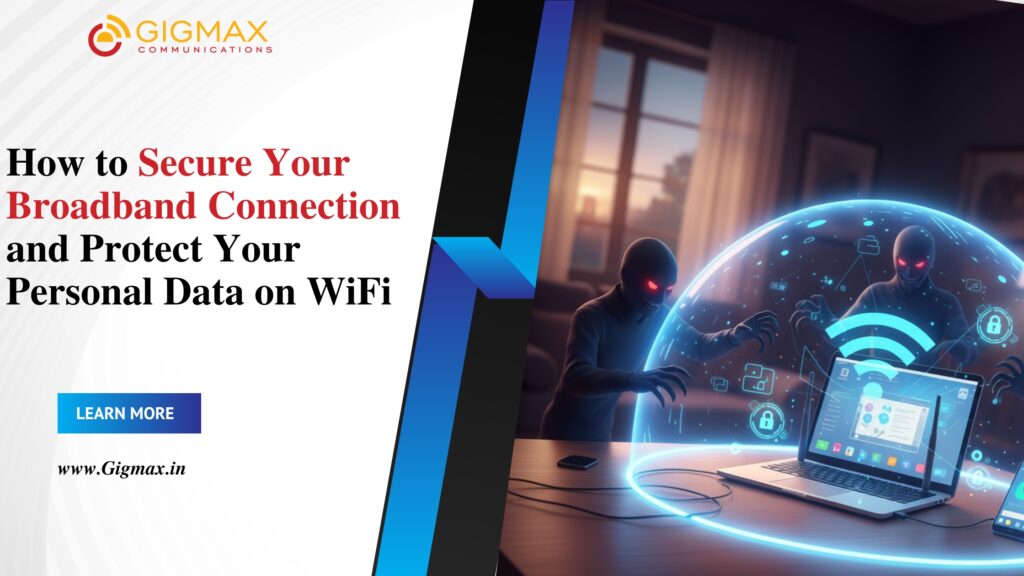 How to Secure Your Broadband Connection and Protect Your Personal Data on WiFi